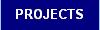 PROJECTS