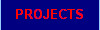 PROJECTS